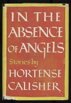 Item #105036 In the Absence of Angels. Hortense CALISHER