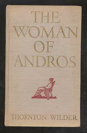 Item #105183 The Woman of Andros. Thornton WILDER