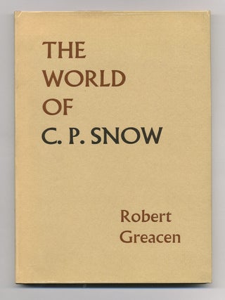 The World of C.P. Snow. Robert GREACEN.