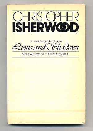 Item #105327 Lions and Shadows: An Education in the Twenties. Christopher ISHERWOOD