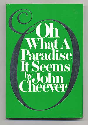 Item #105549 Oh What a Paradise It Seems. John CHEEVER