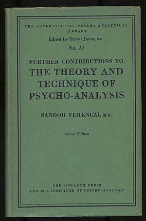Item #105682 Further Contributions to The Theory and Technique of Psycho-Analysis: The International Psycho-Analytical Library, No. 11. Sandor FERENCZI, M. D.