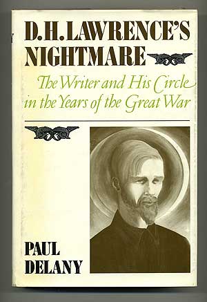 Item #105749 D.H. Lawrence's Nightmare: The Writer and His Circle in the Years of the Great War. Paul DELANY.