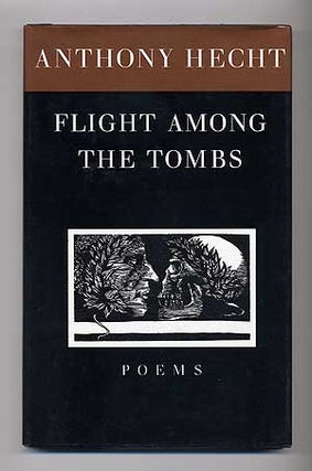Item #105900 Flight Among the Tombs. Anthony HECHT