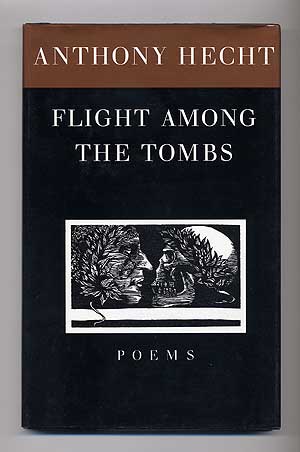 Item #105900 Flight Among the Tombs. Anthony HECHT.