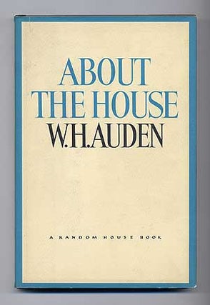 Item #106033 About the House. W. H. AUDEN