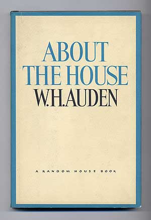 Item #106033 About the House. W. H. AUDEN.