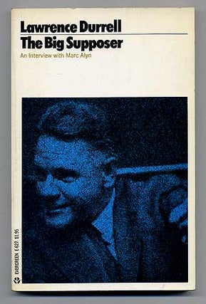 Item #106154 The Big Supposer: Lawrence Durrell, A Dialogue with Marc Alyn. Lawrence DURRELL