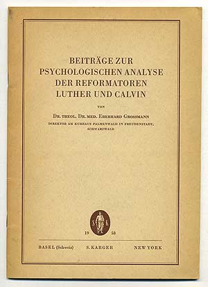 Item #106748 Beiträge zur Psychologischen Analyse der Reformatoren Luther und Calvin. Dr. Eberhard GROSSMANN.