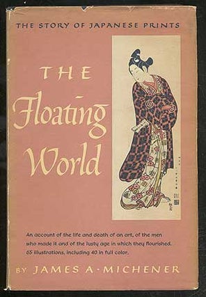 Item #106846 The Floating World. James A. MICHENER