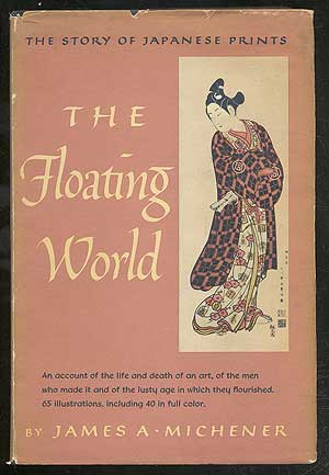Item #106846 The Floating World. James A. MICHENER.