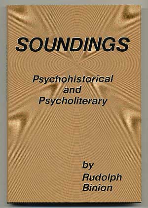 Item #106992 Soundings: Psychohistorical and Psycholiterary. Rudolph BINION.