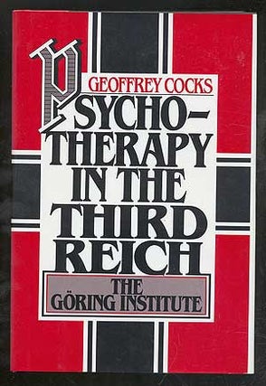 Item #107110 Psychotherapy in the Third Reich: The Goring Institute. Geoffrey COCKS