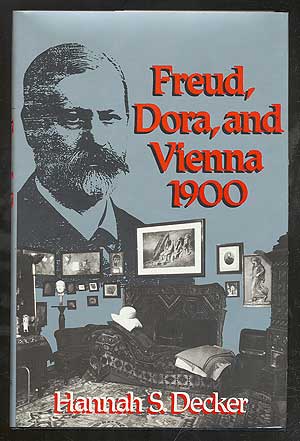 Item #107116 Freud, Dora, and Vienna 1900. Hannah S. DECKER.