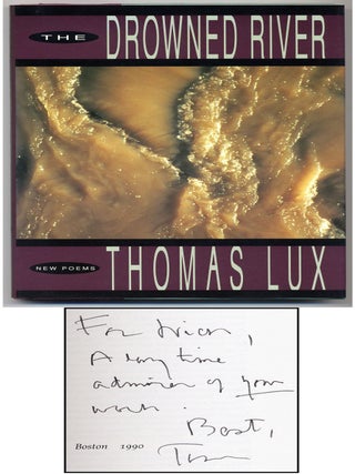 The Drowned River: New Poems. Thomas LUX.