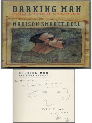 Barking Man and Other Stories. Madison Smartt BELL.