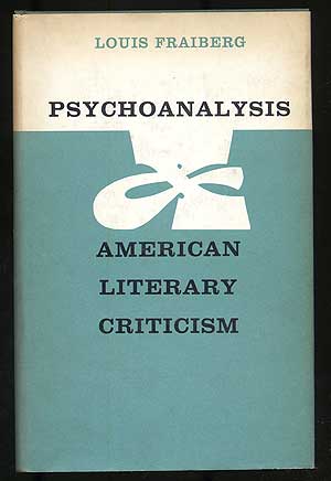 Item #107586 Psychoanalysis & American Literary Criticism. Louis FRAIBERG.