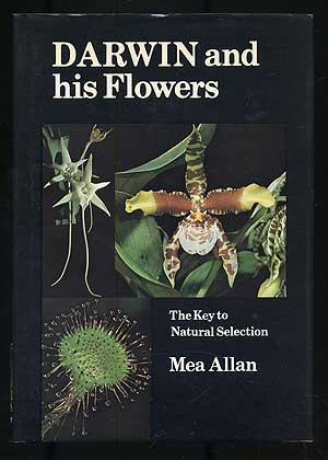 Item #107612 Darwin and His Flowers: The Key to Natural Selection. Mea ALLAN.