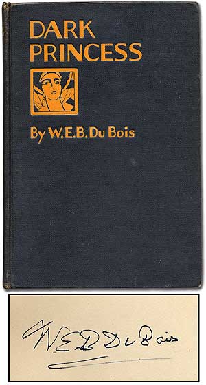 Item #107657 Dark Princess: A Romance. W. E. B. DuBOIS, Du Bois.