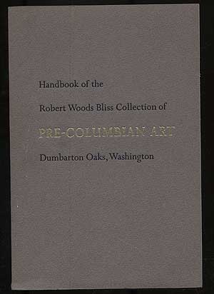 Item #107764 Handbook of the Robert Woods Bliss Collection of Pre-Columbian Art