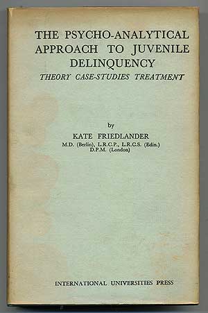 Item #107787 The Psycho-Analytical Approach to Juvenile Delinquency: Theory, Case Studies, Treatment. Kate FRIEDLANDER.