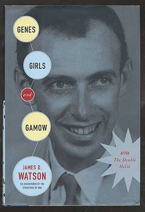Item #107844 Genes, Girls, and Gamow: After the Double Helix. James D. WATSON