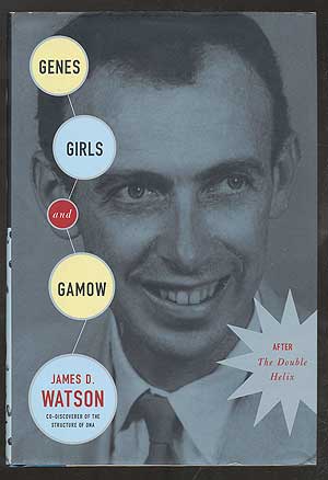 Item #107844 Genes, Girls, and Gamow: After the Double Helix. James D. WATSON.