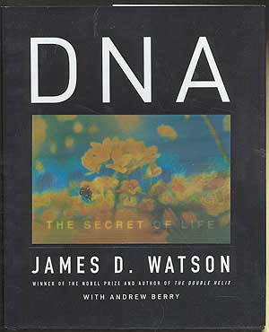 Item #107851 DNA: The Secret of Life. James D. WATSON, Andrew Berry.