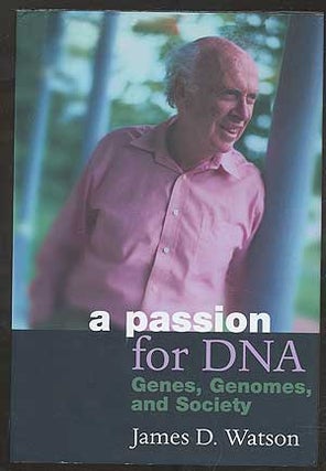 Item #107857 A Passion for DNA: Genes, Genomes, and Society. James D. WATSON
