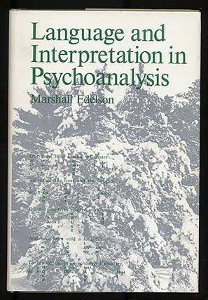 Item #107866 Language and Interpretation in Psychoanalysis. Marshall EDELSON, Ph D., M. D