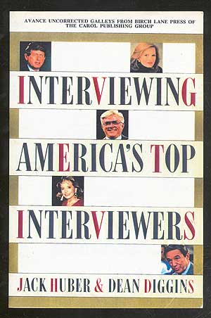 Item #107930 Interviewing America's Top Interviewers. Jack HUBER, Dean Diggins.