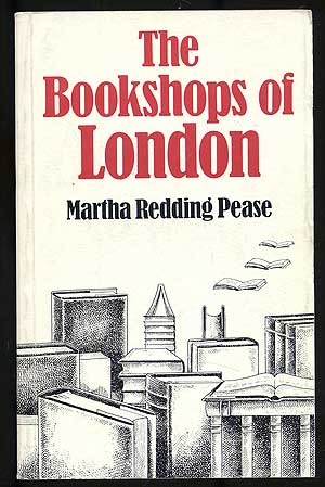 Item #107935 The Bookshops of London. Martha Redding PEASE.