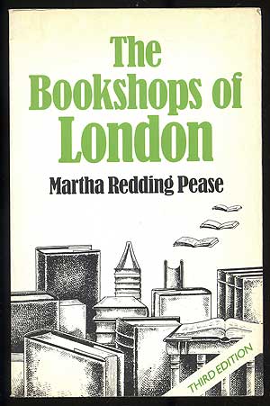 Item #107943 The Bookshops of London. Martha Redding PEASE.