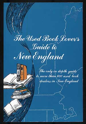 Item #107949 The Used Book Lover's Guide to New England. David S. and Susan SIEGEL.