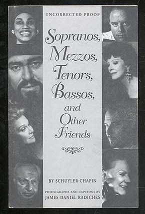 Item #108046 Sopranos, Mezzos, Tenors, Bassos, and Other Friends. Schuyler CHAPIN