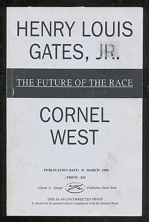 Item #108064 The Future of the Race. Henry Louis Jr. GATES, Cornel West.