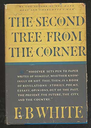Item #108083 The Second Tree from the Corner. E. B. WHITE.