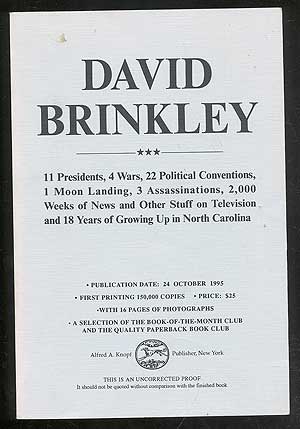 Item #108459 David Brinkley: 11 Presidents, 4 Wars, 22 Political Conventions, 1 Moon Landing, 3 Assassinations, 2,000 Weeks of News and Other Stuff on Television and 18 Years of Growing Up in North Carolina. David BRINKLEY.