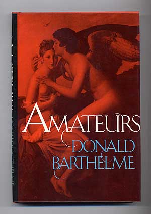 Item #108496 Amateurs. Donald BARTHELME.