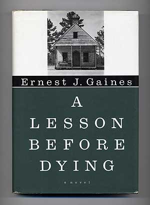 Item #108570 A Lesson Before Dying. Ernest J. GAINES.