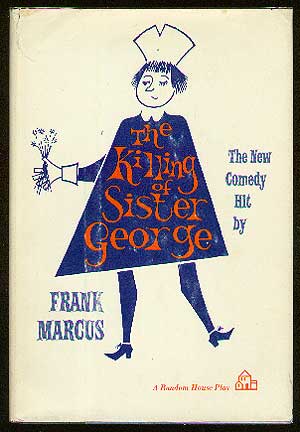 Item #10868 The Killing of Sister George. Frank MARCUS.