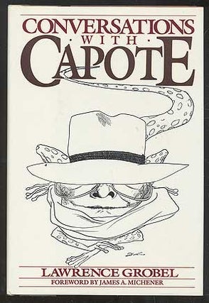Item #108694 Conversations with Capote. Lawrence GROBEL, James A. Michener Truman Capote