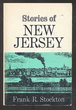 Item #108907 Stories of New Jersey. Frank R. STOCKTON