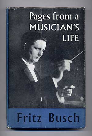 Item #108911 Pages from a Musician's Life. Fritz BUSCH.
