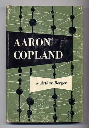Item #108914 Aaron Copland. Arthur BERGER
