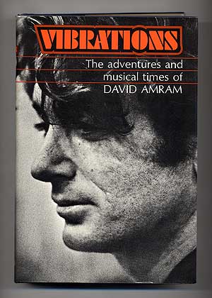 Item #109022 Vibrations: The Adventures and Musical Times of David Amram. David AMRAM