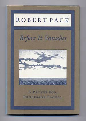 Before It Vanishes: A Packet for Professor Pagels. Robert PACK.