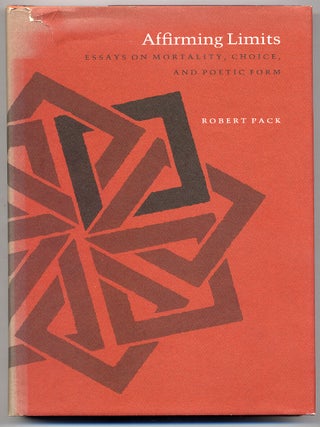 Affirming Limits: Essays on Mortality, Choice, and Poetic Form