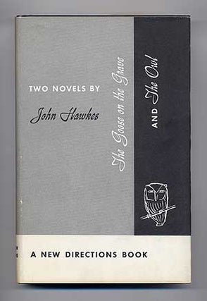 Item #109206 The Goose on the Grave and The Owl: Two Short Novels. John HAWKES