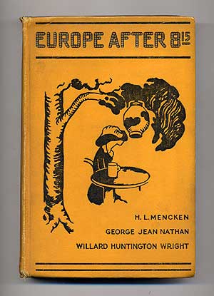 Item #109392 Europe After 8:15. H. L. MENCKEN, George Jean Nathan, Willard Huntington Wright.